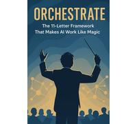 ORCHESTRATE: Prompting for Professional AI Outputs