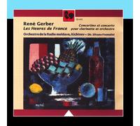 Orchestre de la Radio moldave Kishinev & Silvano Frontalini - René Gerber: Les Heures de France - Concertino et Concerto pour clarinette
