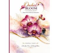 Orchid Bloom Coloring Book: Elegant Floral Patterns for Relaxation