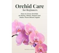 Orchid Care for Beginners: How to Grow Orchids at Home, Water, Repot and Make Them Bloom Again