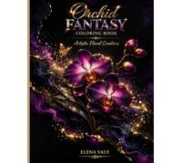Orchid Fantasy Coloring Book: Artistic Floral Creations