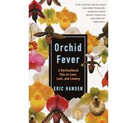Orchid Fever: A Horticultural Tale of Love, Lust, and Lunacy [Lingua Inglese]