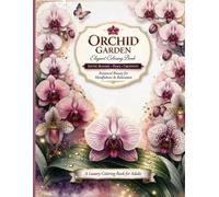 Orchid Garden Coloring Book: A Floral Escape for Stress Relief