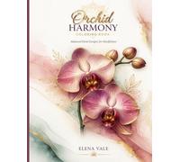 Orchid Harmony Coloring Book: Balanced Floral Designs for Mindfulness