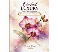Orchid Luxury Coloring Book: Premium Botanical Art for Adults