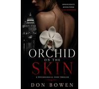 Orchid on the Skin: A Psychological Noir Thriller