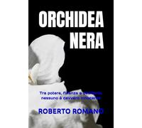 ORCHIDEA NERA: Tra potere, finanza e desiderio, nessuno è davvero innocente