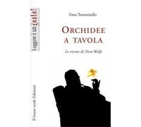 Orchidee a tavola. Le ricette di Nero Wolfe