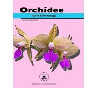 Orchidee, Storie & Personaggi: 5° edizione: perchè le orchidee sono una medicina per l'anima