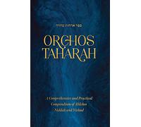 Orchos Taharah: Un Compendio Completo E Pratico Di Hilchos Niddah E Yichud
