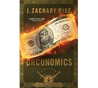 Orconomics: A Satire: 1