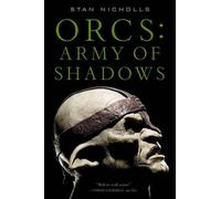 Orcs: Army of Shadows by Nicholls, Stan