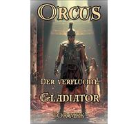 Orcus - Der verfluchte Gladiator Teil 1 bis 5: Sammelband