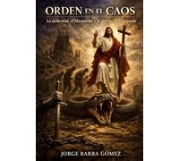 ORDEN EN EL CAOS La esclavitud, el Mecanismo y la derrota de la serpiente.