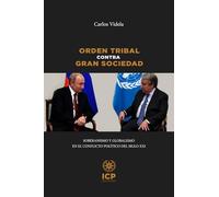 Orden tribal contra gran sociedad: Soberanismo y globalismo en el conflicto político del siglo XXI