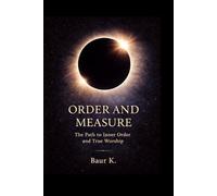 Order and Measure: The Path to Inner Order and True Worship