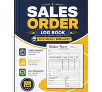 Order Book For Small Business: Customer Order Form with Order log Section for Online Business | Daily Sales Log Book Small Businesses | A Simple Sales Order Form To Keep Track of Your Customer