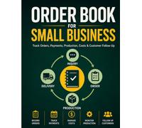 Order Book for Small Business: Customer Order Log Book Tracking Customer Orders with Deposit & Payment Tracking, Inventory Records, Cost Tracking and Monthly Profit Reviews