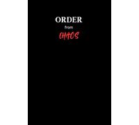 Order From Chaos: Sleek Blank 120 page, 6 x 9 Lined Notebook