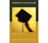Order in the house: How clean space Builds a clear mind and purposeful life