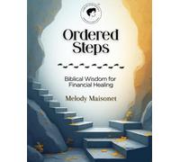 Ordered Steps: Biblical Wisdom for Financial Healing