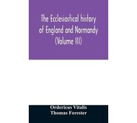 Ordericus Vitalis The ecclesiastical history of England and Norman (Tascabile)