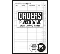 Orders Placed by Me - Online Shopping Tracker Logbook: Record and Track All Your Online Purchases, Delivery Status, and Spending Expenses - Personal Order Organizer Notebook