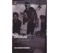 Libri Riccardo Pedrini - Ordigni. Storia Del Punk A Bologna. Nuova Ediz.
