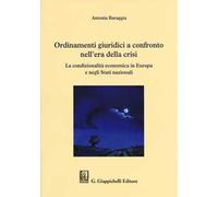 Ordinamenti giuridici a confronto nell'era della crisi. La condizionalità economica in Europa e negli stati nazionali