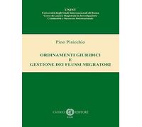 Ordinamenti giuridici e gestione dei flussi migratori. Nuova ediz.