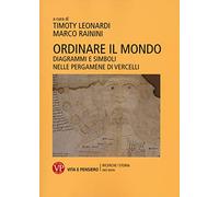 Ordinare il mondo. Diagrammi e simboli nelle pergamene di Vercelli