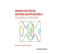 Ordinary Differential Equations and Applications II: with Maple Illustrations