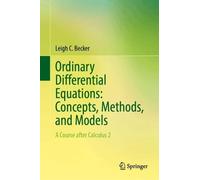 Ordinary Differential Equations: Concepts, Methods, and Models: A Course after Calculus 2