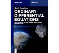 Ordinary Differential Equations: with Physical Motivation and Applications Using MATLAB