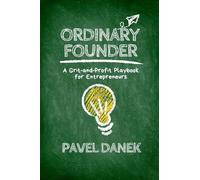 Ordinary Founder: A Grit-and-Profit Playbook for Entrepreneurs