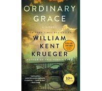 Ordinary Grace: A Novel by Krueger, William Kent
