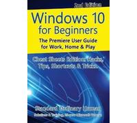 Ordinary Human Windows 10 for Beginners. Revised & Expanded 2nd Edit (Tascabile)