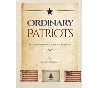 Ordinary Patriots: My Revolutionary War Ancestors