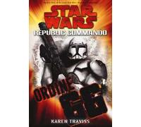 Ordine 66. Star Wars. Republic Commando. Vol. 4