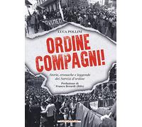 Ordine compagni! Storie, cronache e leggende dei servizi d'ordine