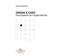 Ordine e caso. Nove proposizioni per il progetto della città