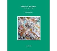 Ordine e disordine: versi tra luce e ombra