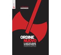 Ordine Nuovo. Il nostro onore si chiama fedeltà - Guerrieri Loredana