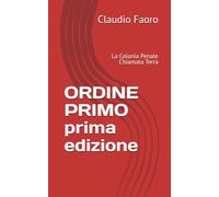ORDINE PRIMO prima edizione: La Colonia Penale Chiamata Terra