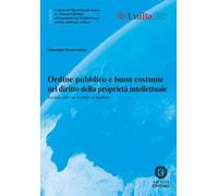 Ordine pubblico e buon costume nel diritto della proprietà intellettuale