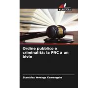 Ordine pubblico e criminalità: la PNC a un bivio
