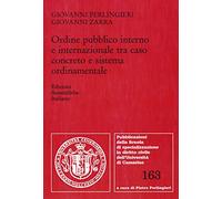 Ordine pubblico interno e internazionale tra caso concreto e sistema ordinamentale