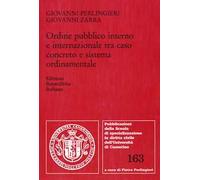 Ordine pubblico interno e internazionale tra caso concreto e sistema ordinamentale