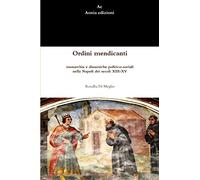 Ordini mendicanti, monarchia e dinamiche politico-sociali nella Napoli dei secoli XIII-XV