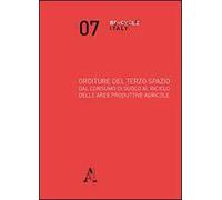 Orditure del terzo spazio. Dal consumo di suolo al riciclo delle aree produttive agricole